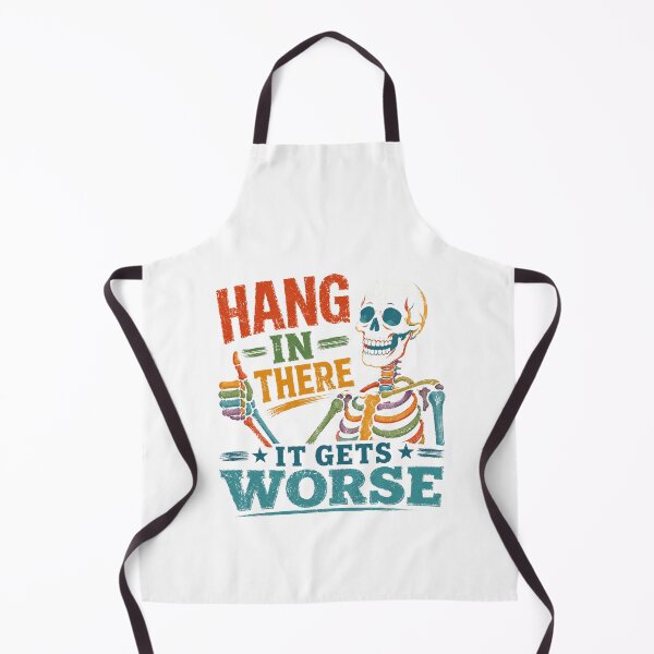 Item preview, Hang In There It Gets Worse Dark Humor Sarcastic Pessimist Quote designed and sold by SkeletonsDanger.