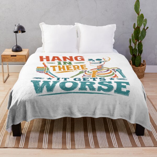 Item preview, Hang In There It Gets Worse Dark Humor Sarcastic Pessimist Quote designed and sold by SkeletonsDanger.