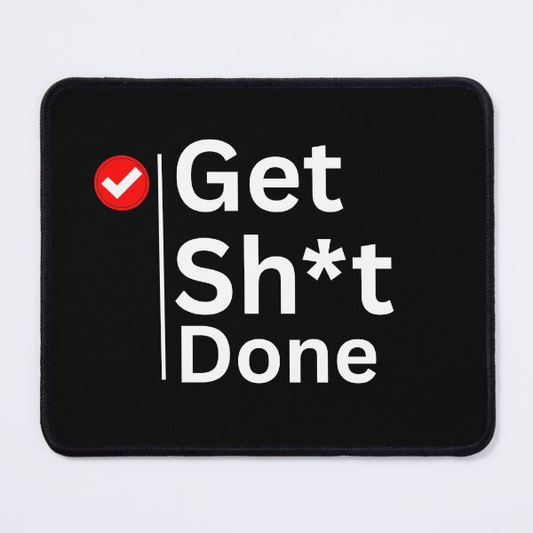Item preview, Get Shit Done designed and sold by Paytemplatehip .