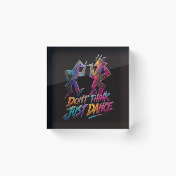 Item preview, Dont think just dance designed and sold by DAX4ART.
