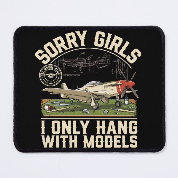 Item preview, Sorry Girls I Only Hang with Models – Scale Aircraft Model Builder Gift designed and sold by SkymarArt.