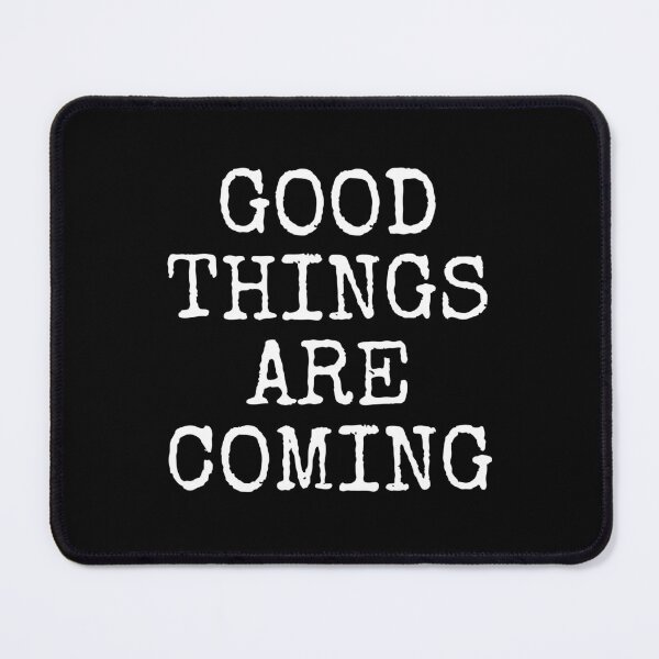 Item preview, Good Things Are Coming designed and sold by PublicArtDesign.