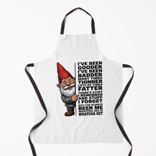 Item preview, Whatcha See Is Whatcha Get Gnome designed and sold by TshirtsOnline-.