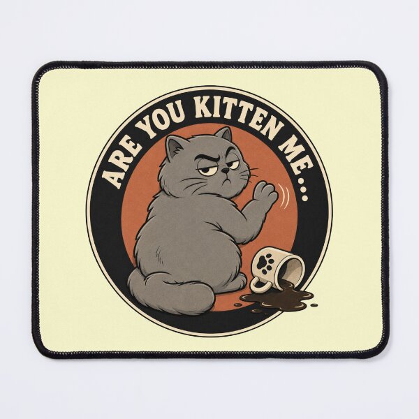 Item preview, Are You Kitten Me Funny Cat Pun Sarcastic Cat Lover Gift designed and sold by Anyshca.