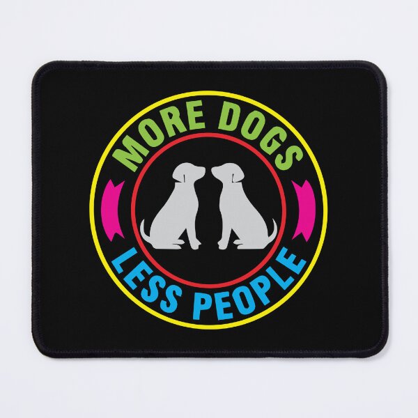 Item preview, more dogs less people designed and sold by ManikRaja.