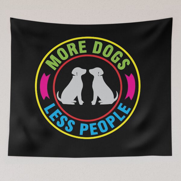 Item preview, more dogs less people designed and sold by ManikRaja.