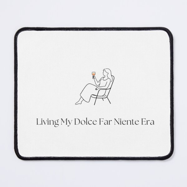 Item preview, Living My Dolce Far Niente Era designed and sold by MediTerraJoy.