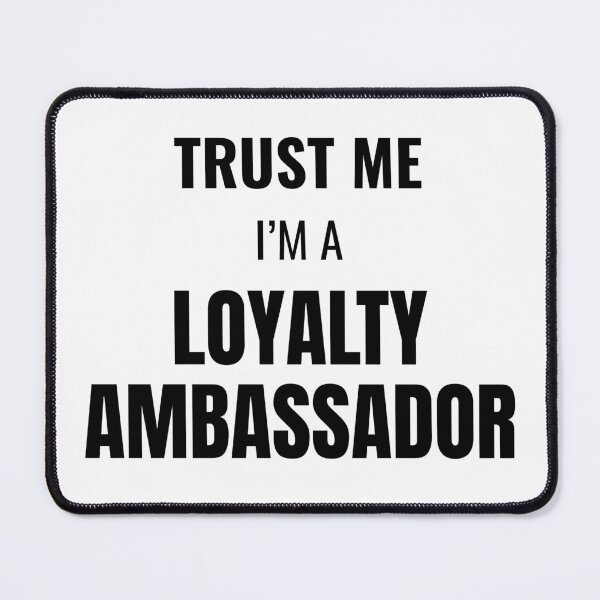 Item preview, Trust Me I'm a Loyalty Ambassador (Black) designed and sold by ShipCrewNation.