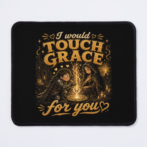 Item preview, I Would Touch Grace for You designed and sold by ChickenFund.