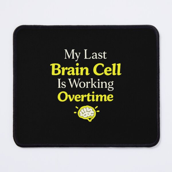 Item preview, My Last Brain Cell Is Working Overtime | Funny Typography T-Shirt Design designed and sold by rigelcreation.