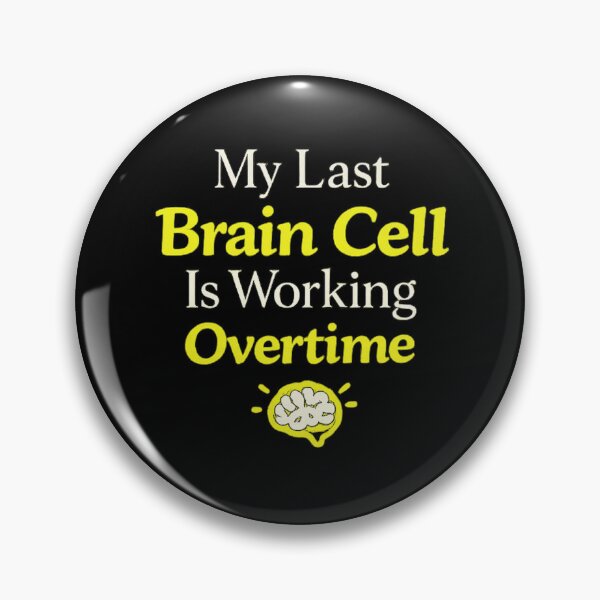 Item preview, My Last Brain Cell Is Working Overtime | Funny Typography T-Shirt Design designed and sold by rigelcreation.