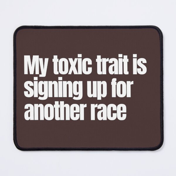 Item preview, My Toxic Trait Is Signing Up for Another Race – Funny Running Quote designed and sold by hhells.