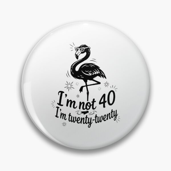Item preview, Im Not 40 Im Twenty Twenty Funny Flamingo  designed and sold by AsturShop.