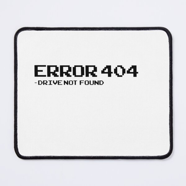 Item preview, Error 404 Drive Not Found - Funny Programmer Humor designed and sold by deag1e ⭐⭐⭐⭐⭐.