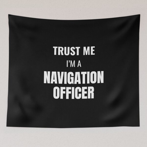 Item preview, Trust Me I'm a Navigation Officer (White) designed and sold by ShipCrewNation.