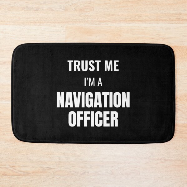 Item preview, Trust Me I'm a Navigation Officer (White) designed and sold by ShipCrewNation.
