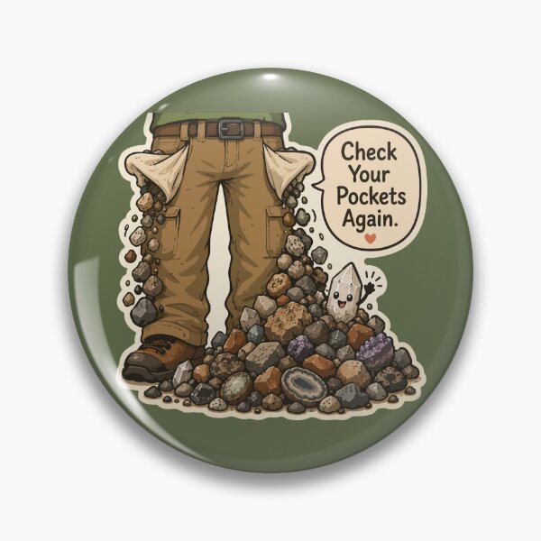 Item preview, Check Your Pockets Again Funny Rockhound Geology designed and sold by SimplePoDesign.