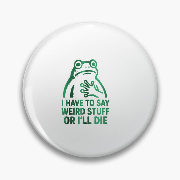 Item preview, I Have to Say Weird Stuff or I'll Die  designed and sold by Gbriel3.