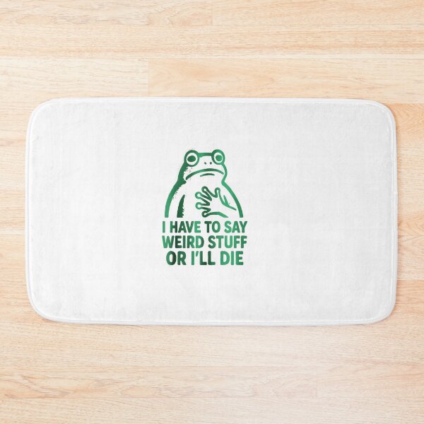 Item preview, I Have to Say Weird Stuff or I'll Die  designed and sold by Gbriel3.