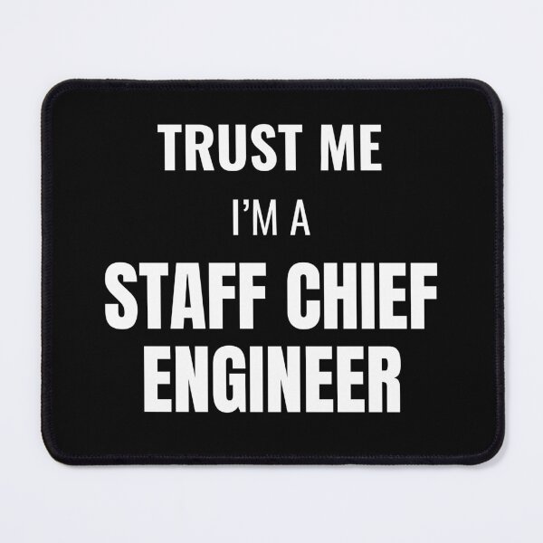 Item preview, Trust Me I'm a Staff Chief Engineer (White) designed and sold by ShipCrewNation.