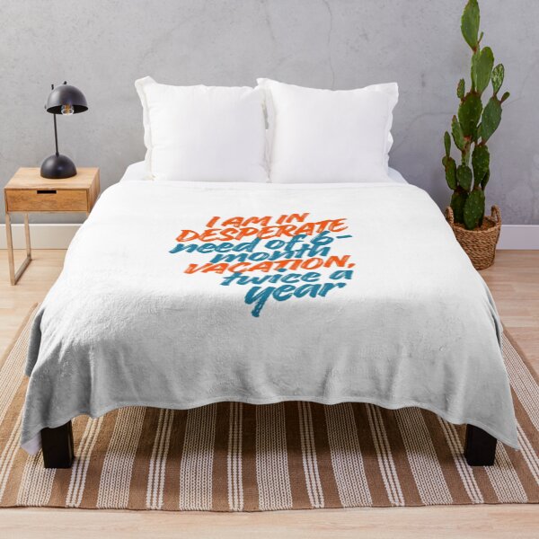 Item preview, I am in desperate need of a 6-month vacation twice a year designed and sold by DreamyBrushArt.
