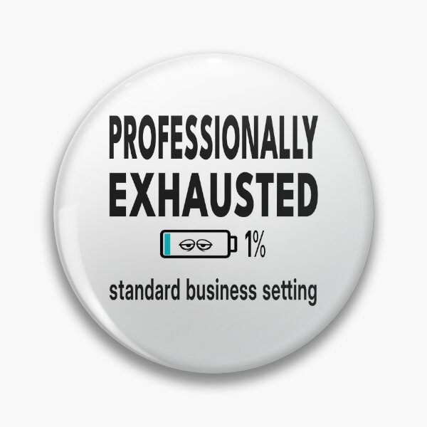 Item preview, Professionally Exhausted – Standard Business Setting | Funny Office Burnout Shirt & Mug designed and sold by "Hedek".