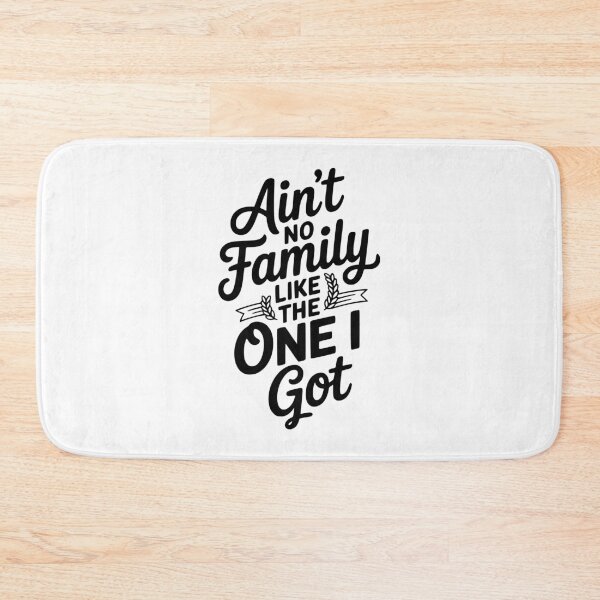 Item preview, Ain't No Family Like The One I Got designed and sold by Frank Ring.