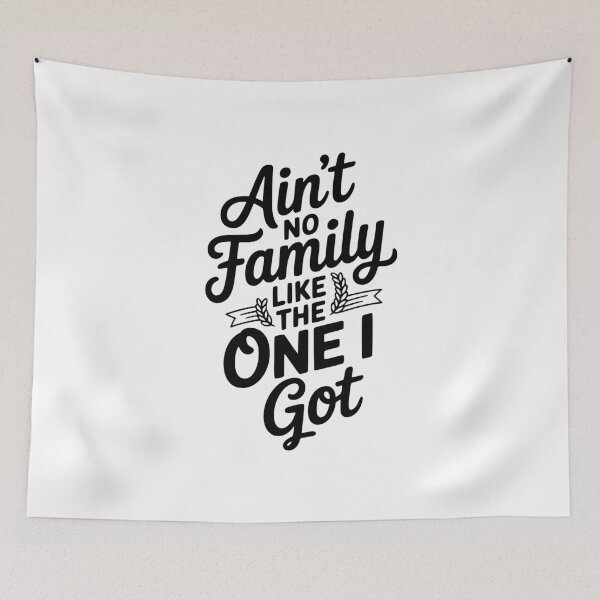 Item preview, Ain't No Family Like The One I Got designed and sold by Frank Ring.