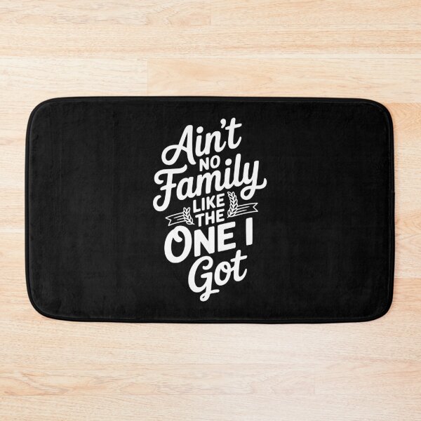 Item preview, Ain't No Family Like The One I Got designed and sold by Frank Ring.