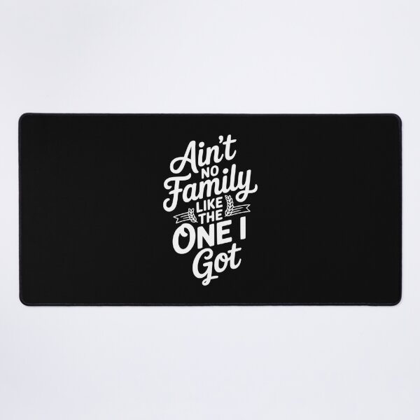 Item preview, Ain't No Family Like The One I Got designed and sold by Frank Ring.