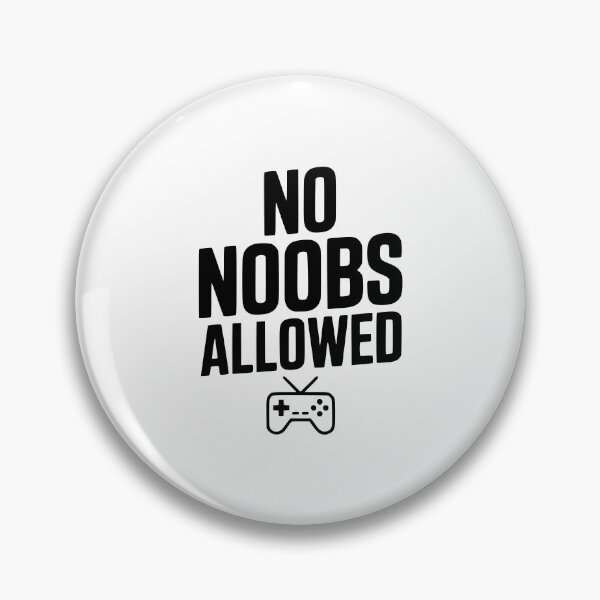 Item preview, No Noobs Allowed designed and sold by Frank Ring.