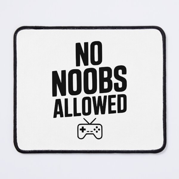 Item preview, No Noobs Allowed designed and sold by Frank Ring.