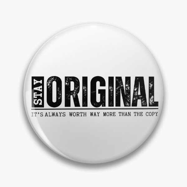 Item preview, Stay Original It's Always Worth Way More Than The Copy designed and sold by STURNIOLO55.
