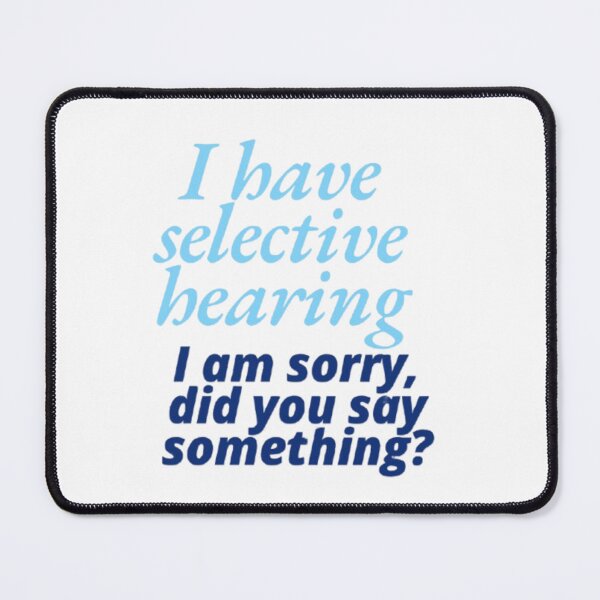Item preview, I have selective hearing I am sorry did you say something designed and sold by DreamyBrushArt.