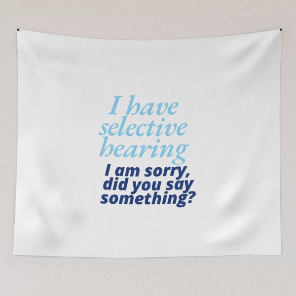 Item preview, I have selective hearing I am sorry did you say something designed and sold by DreamyBrushArt.