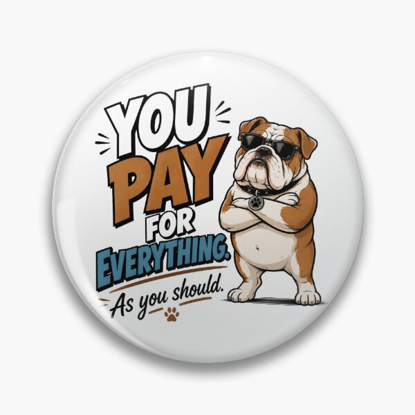 Item preview, Funny Bulldog Pays for Everything Dog Lover Shirt designed and sold by PH Creator Studio.