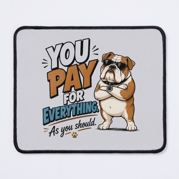 Item preview, Funny Bulldog Pays for Everything Dog Lover Shirt designed and sold by PH Creator Studio.