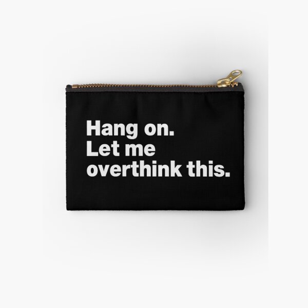 Item preview, Hang On. Let Me Overthink This. designed and sold by Thread&Fable.