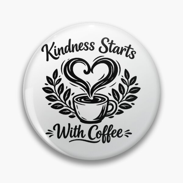 Item preview, Kindness Starts With Coffee  designed and sold by DPBTees70.