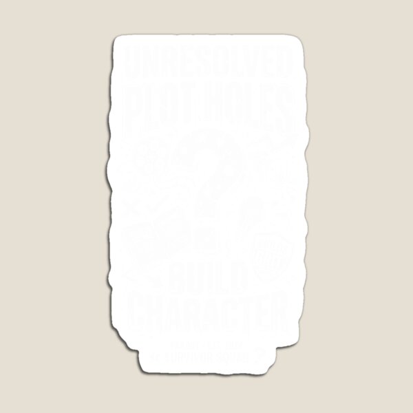 Item preview, Unresolved Plot Holes Build Character Parody designed and sold by chesterosul.