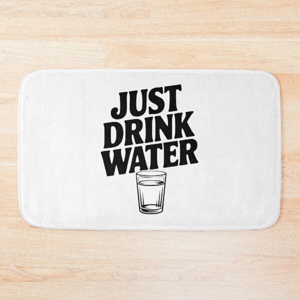 Item preview, Just Drink Water designed and sold by Frank Ring.
