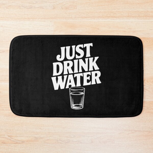 Item preview, Just Drink Water designed and sold by Frank Ring.
