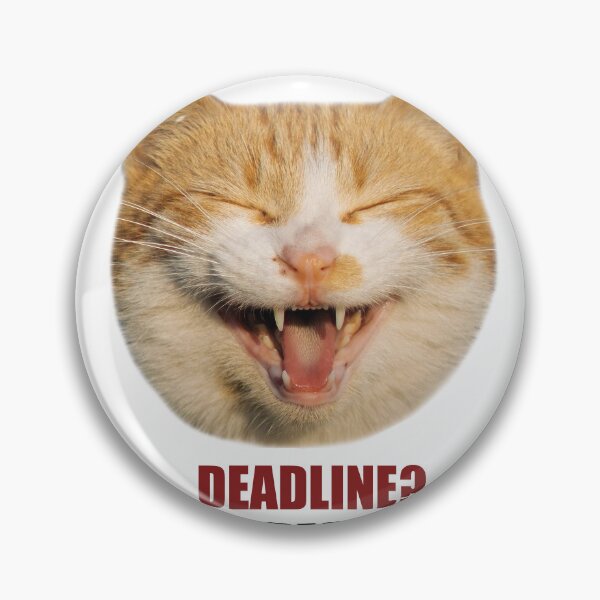 Item preview, Deadline What Deadline Funny Cat Meme Sticker designed and sold by StikerChuns.