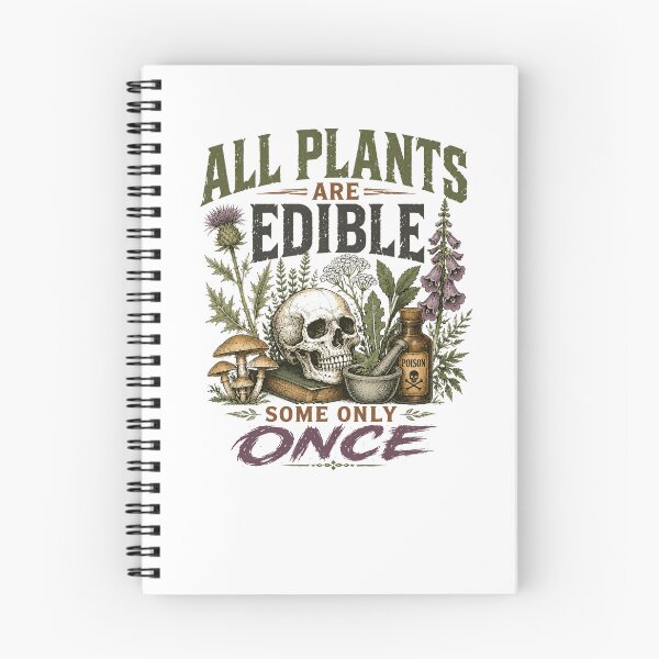 Item preview, All Plants Are Edible Some Only Once Foraging Botanist Herbalist Dark Humor designed and sold by SkeletonsDanger.