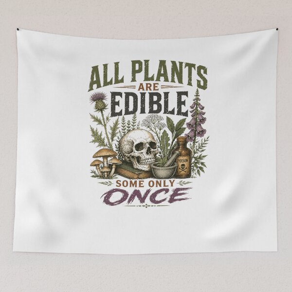 Item preview, All Plants Are Edible Some Only Once Foraging Botanist Herbalist Dark Humor designed and sold by SkeletonsDanger.