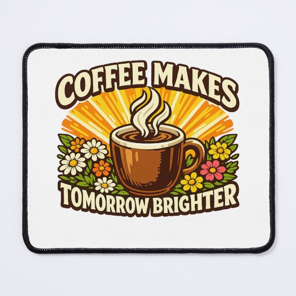 Item preview, Coffee Makes Tomorrow Brighter designed and sold by DPBTees70.