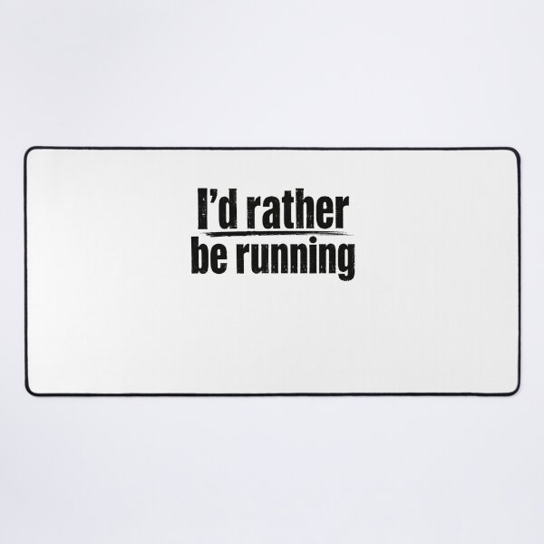 Item preview, I'd Rather Be Running Runner Jogger Marathon Fitness Enthusiast designed and sold by SkeletonsDanger.