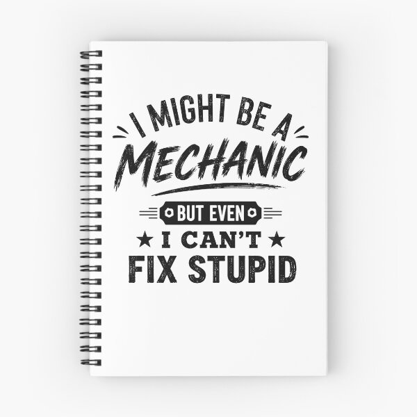 Item preview, I Might Be A Mechanic But Even I Can't Fix Stupid Mechanic Humor Automotive Technician Gift designed and sold by SkeletonsDanger.