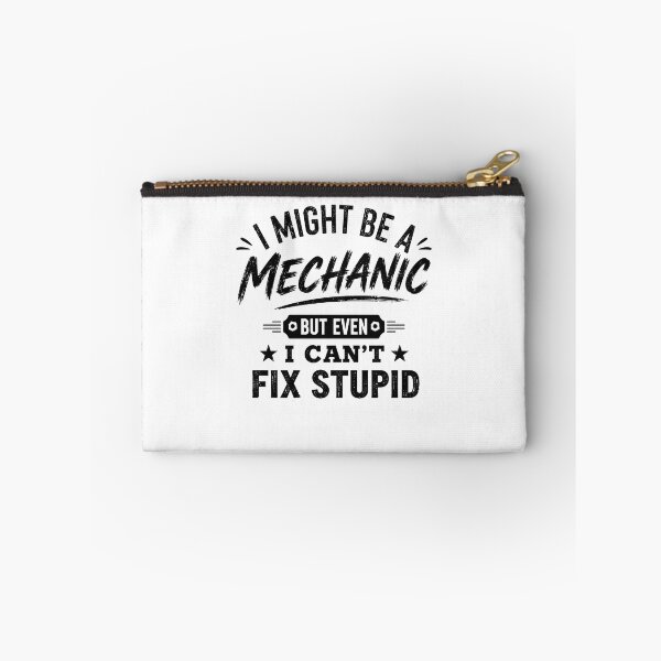 Item preview, I Might Be A Mechanic But Even I Can't Fix Stupid Mechanic Humor Automotive Technician Gift designed and sold by SkeletonsDanger.