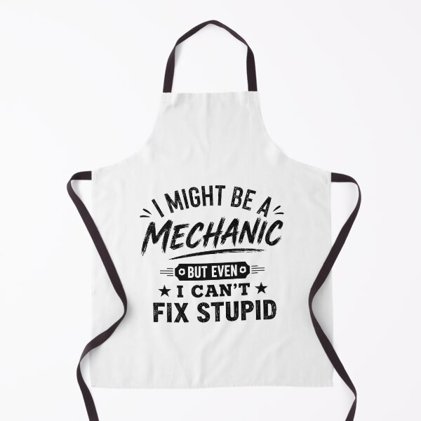 Item preview, I Might Be A Mechanic But Even I Can't Fix Stupid Mechanic Humor Automotive Technician Gift designed and sold by SkeletonsDanger.